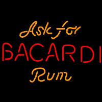 Bacardi Ask For Rum Sign Neon Sign
