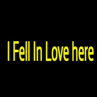 I Fell In Love Here Neon Sign