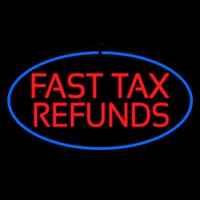 Oval Red Fast Ta  Refunds Blue Border Neon Sign