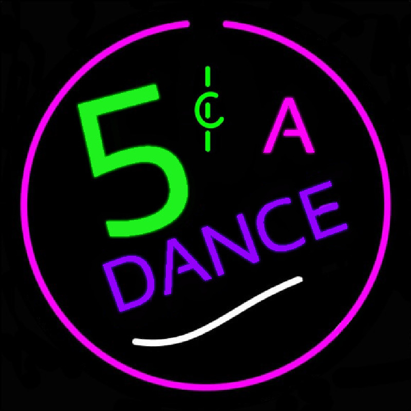 5 Cents A Dance Neon Sign