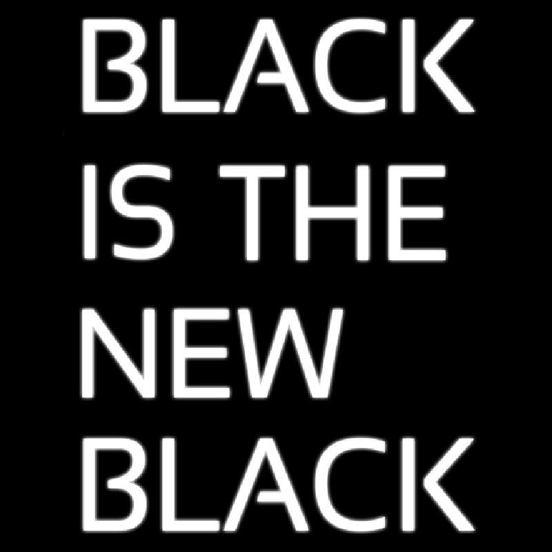 Black Is The New Black Neon Sign