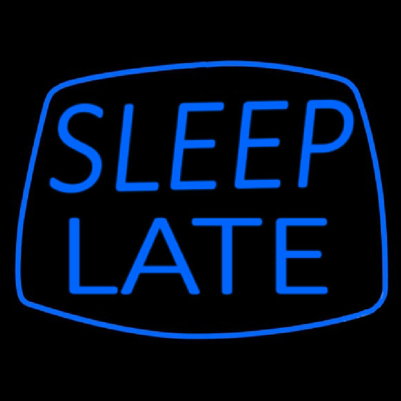 Blue Sleep Late Neon Sign