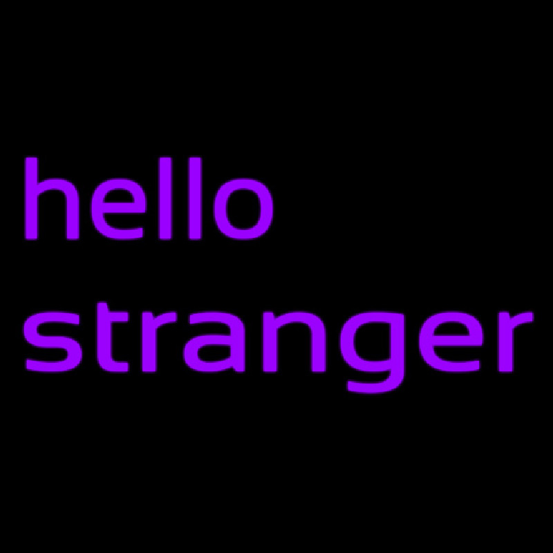 Hello Stranger Neon Sign