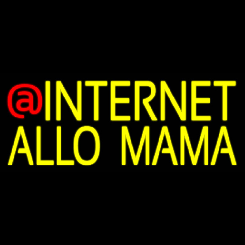 Internet Allo Mama Neon Sign