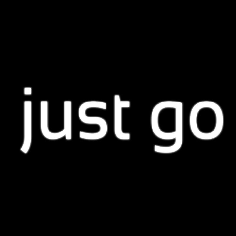 Just Go Neon Sign