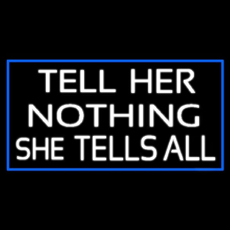 Psychic Tell Her Nothing She Tells All With Blue Border Neon Sign