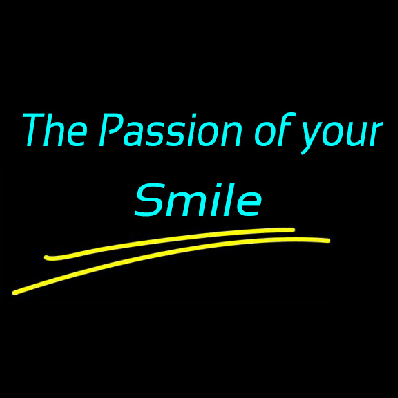 The Passion Of Your Smile Neon Sign