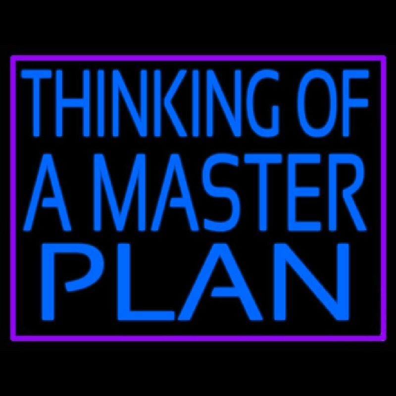 Thinking Of A Master Plan Neon Sign