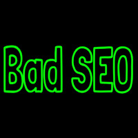 Bad Seo Neon Sign