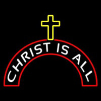 Christ Is All Neon Sign