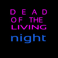 Dead Of The Living Neon Sign