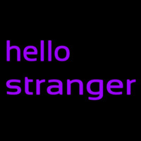 Hello Stranger Neon Sign