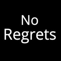 No Regrets Neon Sign