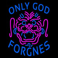 Only God Forgnes Neon Sign