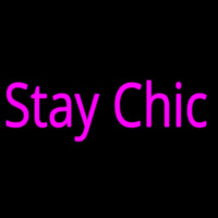 Stay Chic Neon Sign