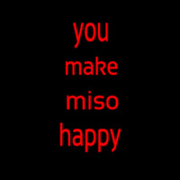 You Make Mi So Happy Neon Sign